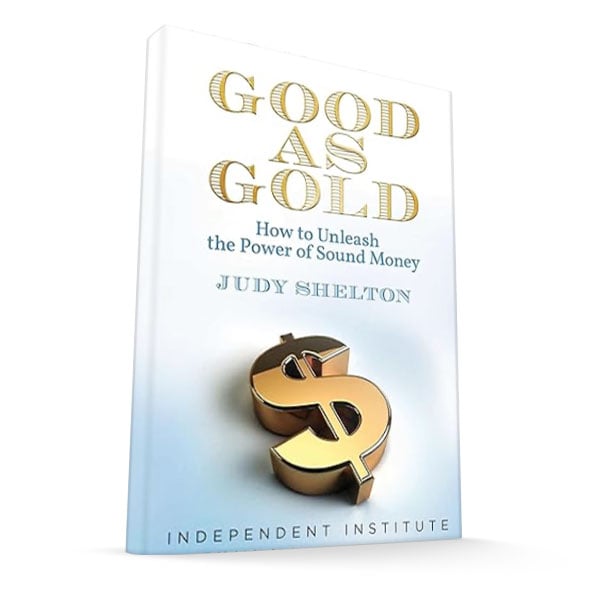 Good as Gold: How to Unleash the Power of Sound Money