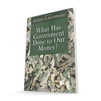 What Has Government Done to Our Money?