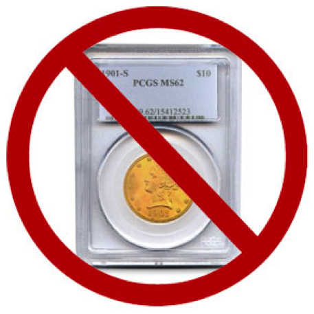 Do not buy slabbed gold coins