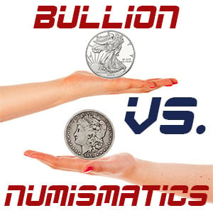 numismatic rare coins vs bullion