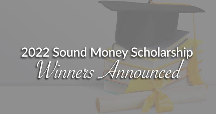 2022 Sound Money Scholarship Winners Announced