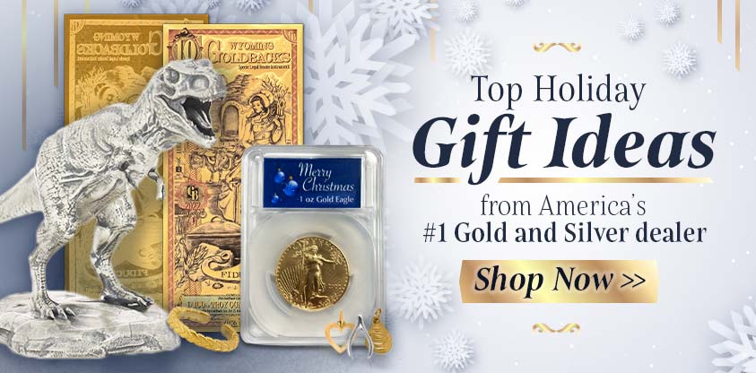 Top Holiday Gift Ideas, from Americas #1 Gold and Silver Dealer. Shop Now