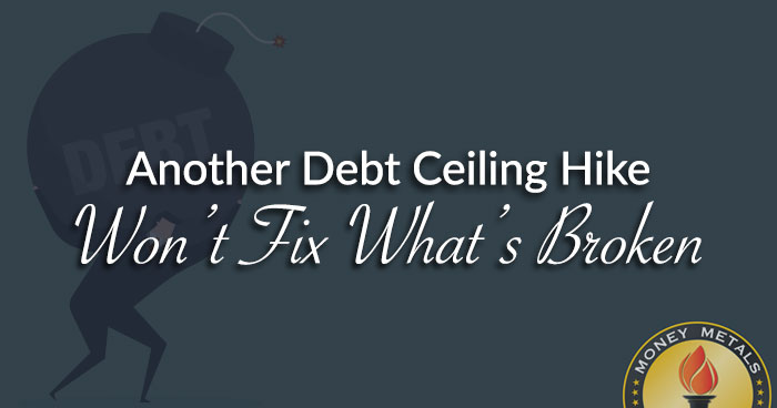 Another Debt Ceiling Hike Won’t Fix What’s Broken