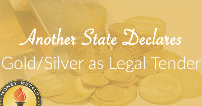 Another State Declares Gold/Silver as Legal Tender