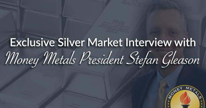 Exclusive Silver Market Interview with Money Metals President Stefan Gleason
