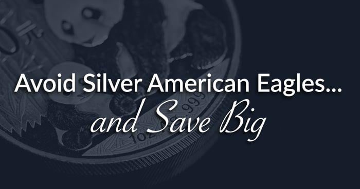 Avoid Silver American Eagles... and Save Big