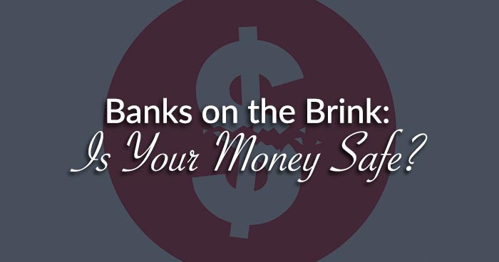 Banks on the Brink: Is Your Money Safe?