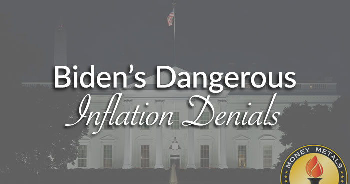 Biden’s Dangerous Inflation Denials