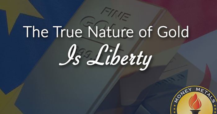 The True Nature of Gold Is Liberty