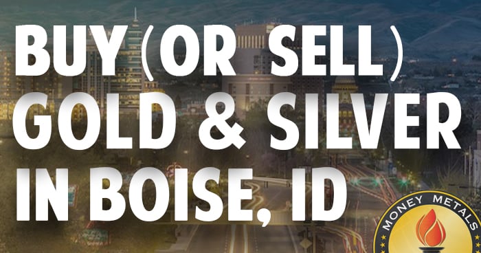 Where to Buy (or Sell) Gold & Silver in Boise, ID