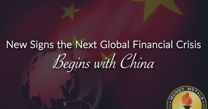 New Signs the Next Global Financial Crisis Begins with China