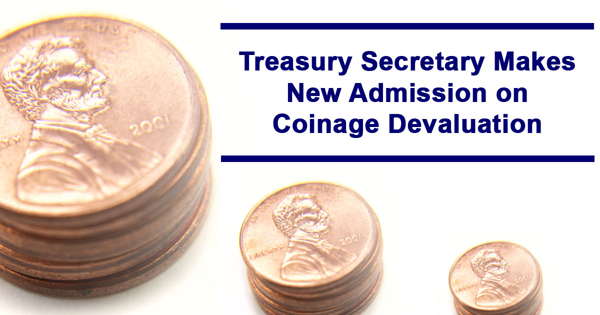 Treasury Secretary Makes Sad Admission about Coinage Devaluation