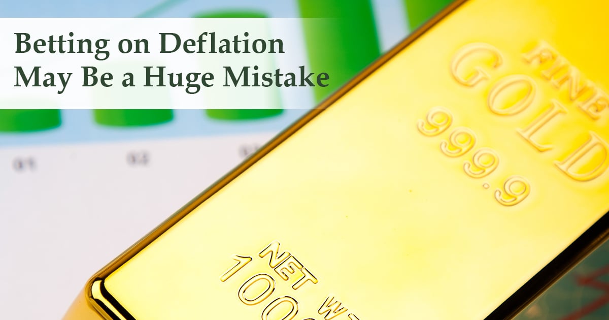 Betting on Deflation May Be a Huge Mistake. Here's Why...