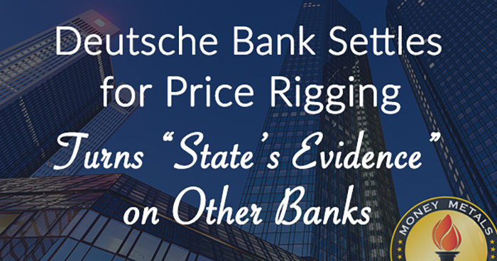 Deutsche Bank Settles Lawsuit for Price Rigging, Turns “State’s Evidence” on Other Banks