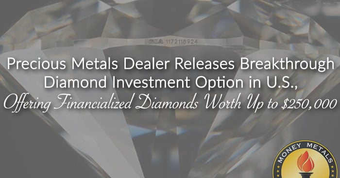 Money Metals Releases Breakthrough Diamond Investment Option into U.S. Market