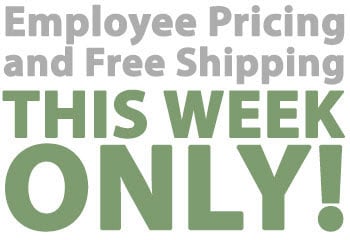 Employee Pricing and Free Shipping this Week Only!