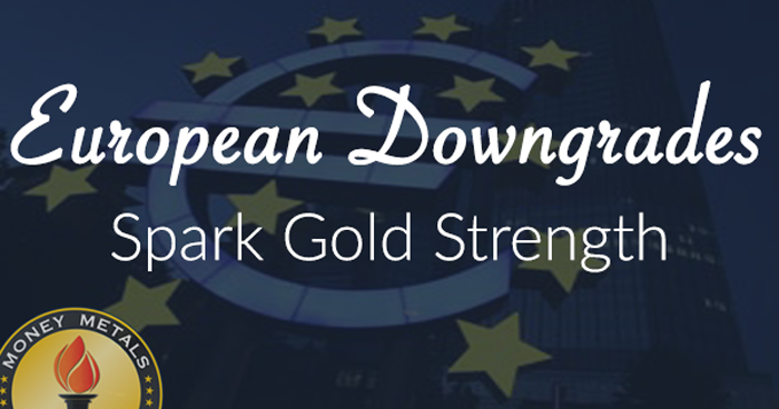 European Downgrades Spark Gold Strength