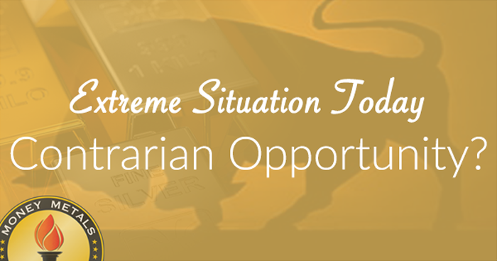 Extreme Situation Today:  Contrarian Opportunity?