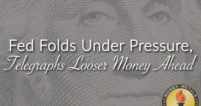 Fed Folds Under Pressure, Telegraphs Looser Money Ahead