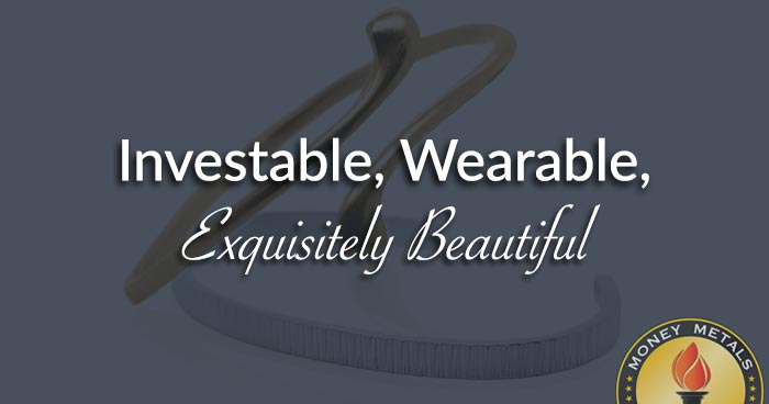 Investable, Wearable, Exquisitely Beautiful