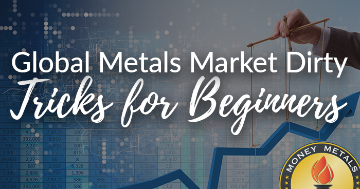 Global Metals Market Dirty Tricks for Beginners