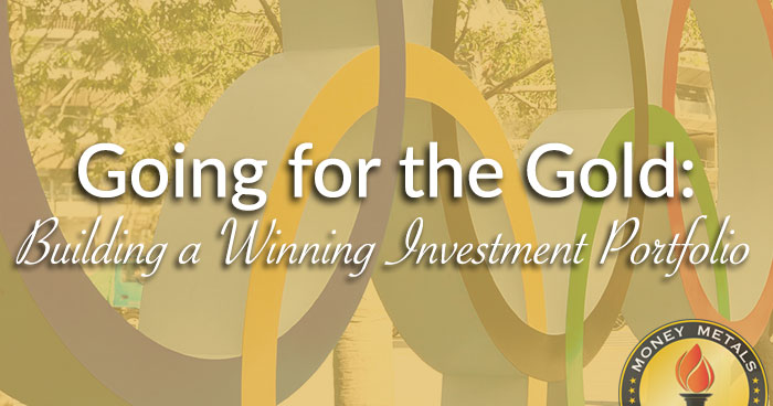 Going for the Gold: Building a Winning Investment Portfolio