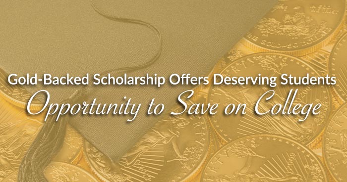 Gold-Backed Scholarship Offers Deserving Students Opportunity to Save on College