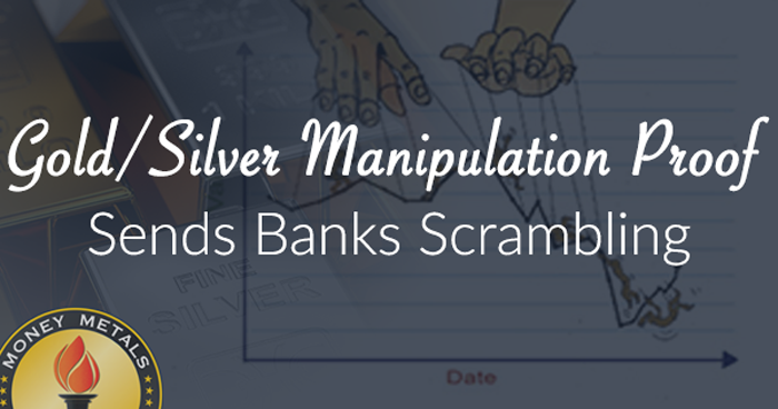 Gold/Silver Manipulation Proof Sends Banks Scrambling