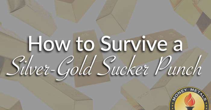 How to Survive a Silver-Gold Sucker Punch