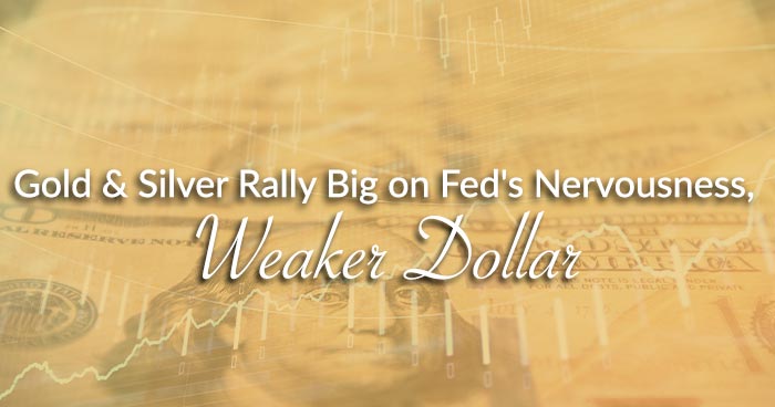 Gold & Silver Rally Big on Fed's Nervousness, Weaker Dollar