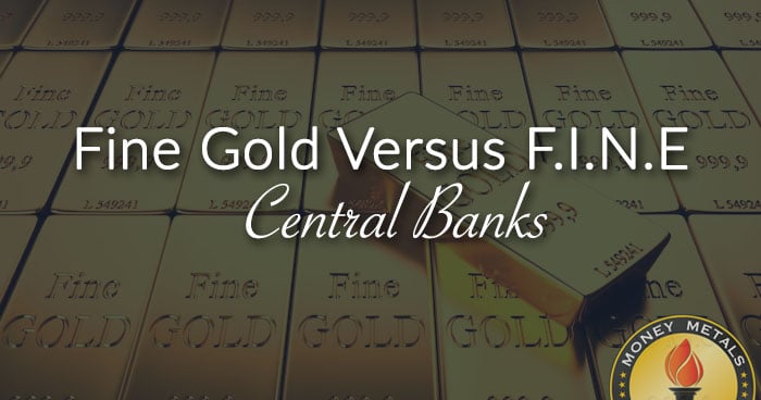 Fine Gold Versus F.I.N.E. Central Banks