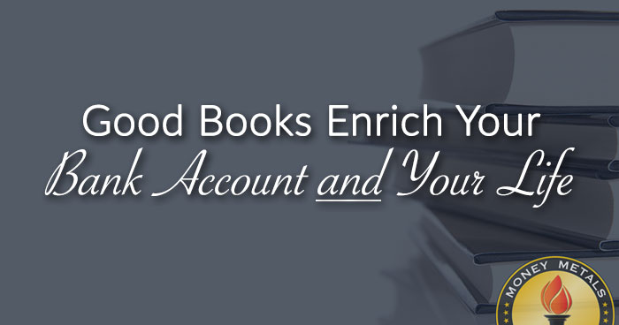 Good Books Enrich Your Bank Account <u>and</u> Your Life
