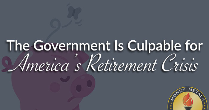 The Government Is Culpable for America’s Retirement Crisis