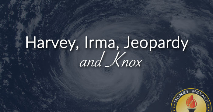 Harvey, Irma, Jeopardy, and Knox
