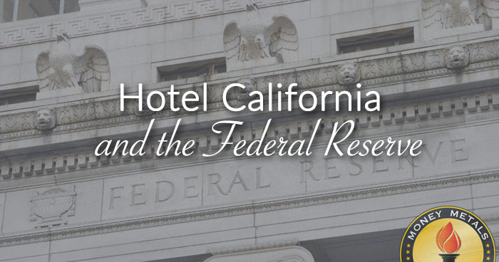 Hotel California and the Federal Reserve