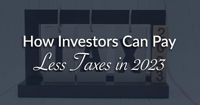 How Investors Can Pay Less Taxes in 2023