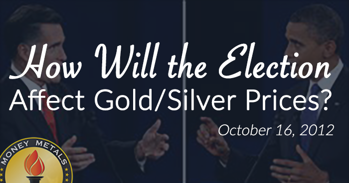 How Will the Election Affect Gold/Silver Prices?