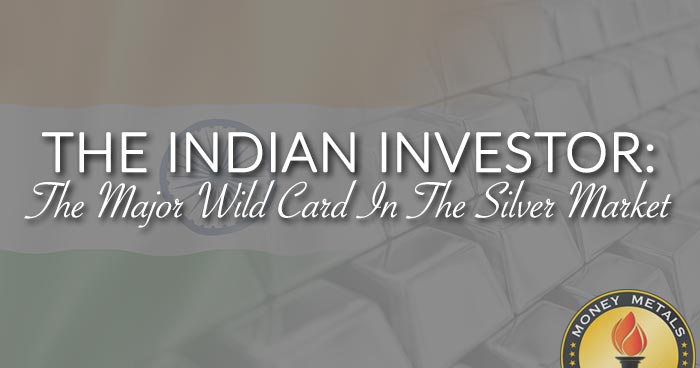 THE INDIAN INVESTOR: The Major Wild Card In The Silver Market