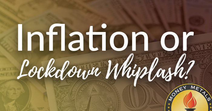 Inflation or Lockdown Whiplash?
