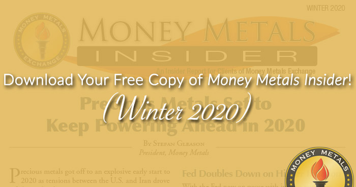 Download Your Free Copy of <i>Money Metals Insider</i> NOW! (Winter 2020)