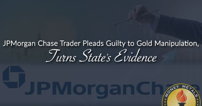 JPMorgan Chase Trader Pleads Guilty to Gold Manipulation, Turns State's Evidence