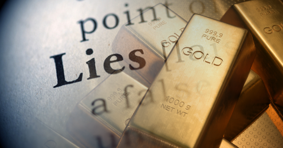 The Seven Biggest Lies Told (and Believed) about Gold