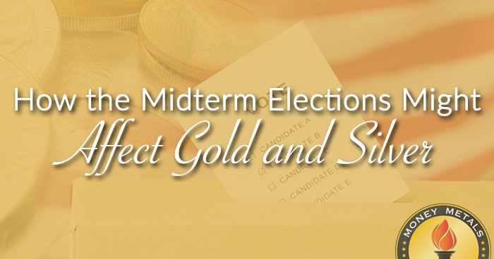 How the Midterm Elections Might Affect Gold and Silver