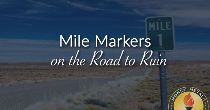 Mile Markers on the Road to Ruin