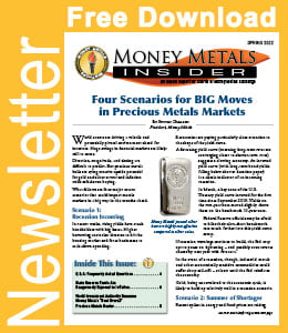 Free Download of Money Metals Insider NOW! (Spring 2022)