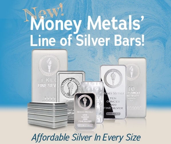 NEW! Money Metals Line of Silver Bars. Affordable silver in Every Size! Shop Now!