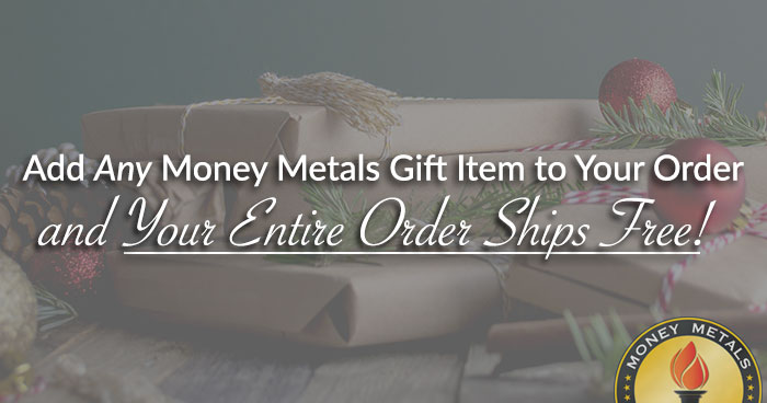 Add <i>Any</i> Money Metals Gift Item to Your Order and YOUR ENTIRE ORDER SHIPS FREE!
