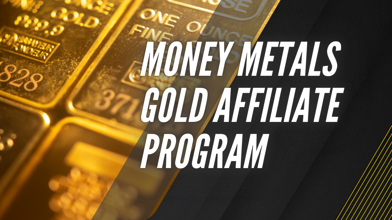 Gold Affiliate Programs, Join the Money Metals Affiliate Program