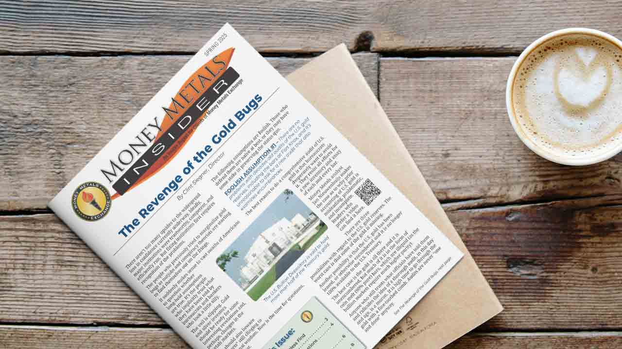 Download Your Free Copy of Money Metals Insider NOW! (Spring 2025)