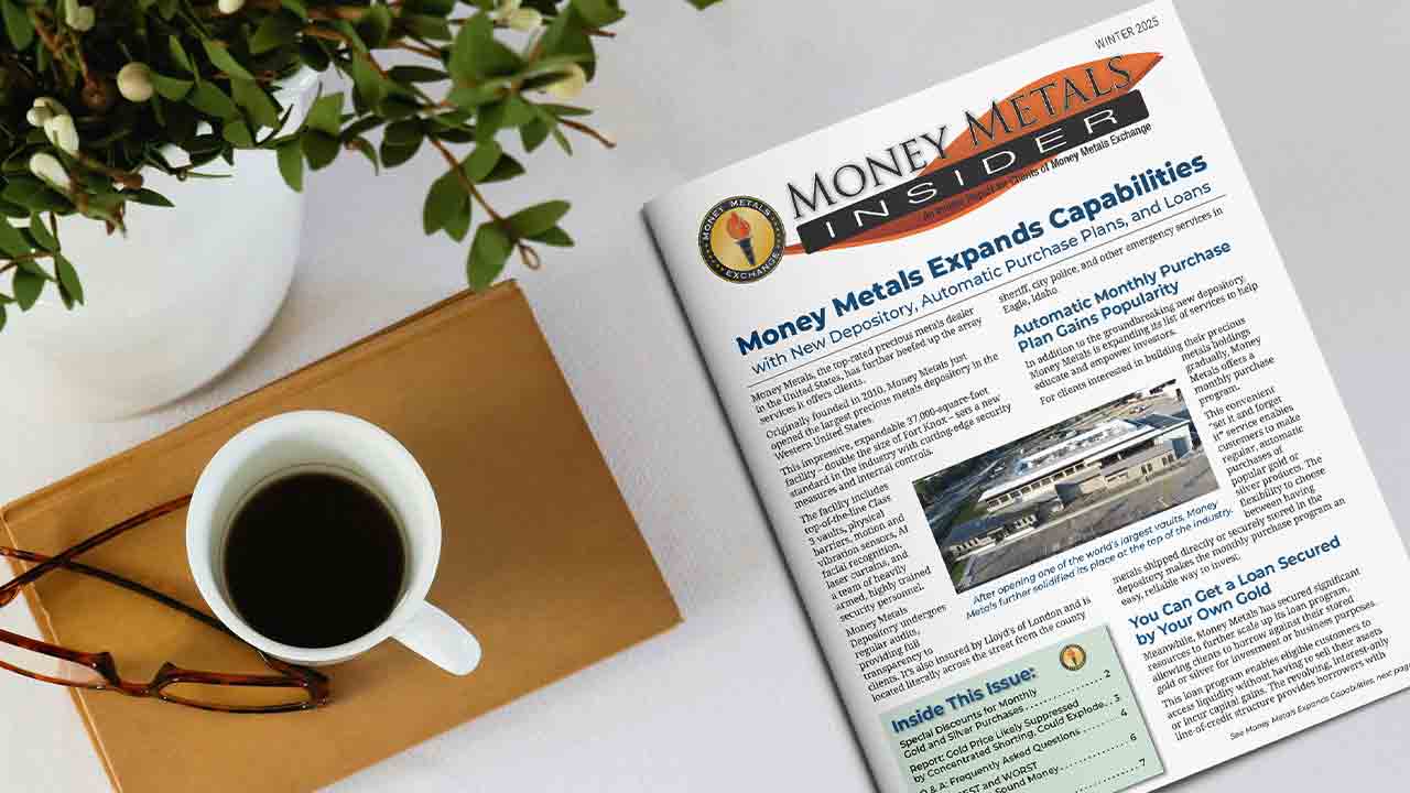 Download Your Free Copy of Money Metals Insider NOW! (Winter 2025)